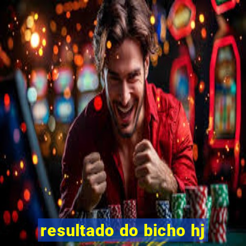 resultado do bicho hj